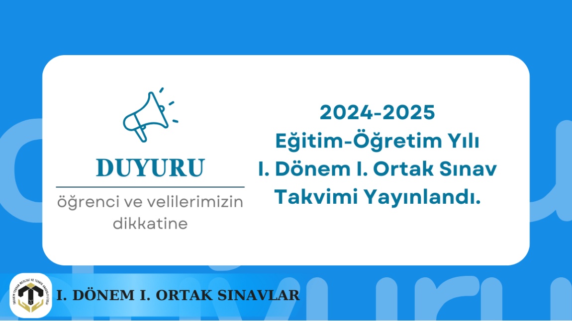 2024-2025 Eğitim-Öğretim Yılı I. Dönem I. Ortak Sınav Takvimi Yayınlandı.