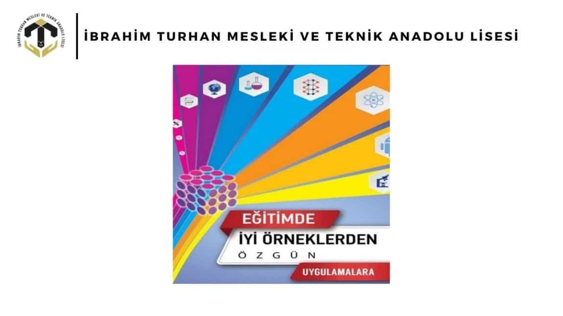 EĞİTİMDE İYİ ÖRNEKLERDE ÖZGÜN UYGULAMALARA